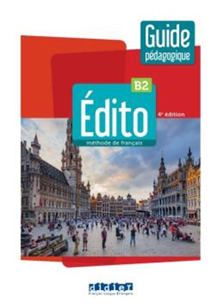 Picture of EDITO B2 - GUIDE PEDAGOGIQUE - 4EME ED.