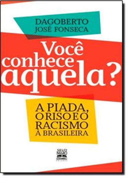 Picture of VOCE CONHECE AQUELA? - A PIADA, O RISO E O RACISMO A BRASILEIRA 