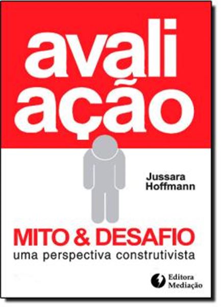 Picture of AVALIAÇAO - MITO E DESAFIO UMA PERSPECTIVA CONSTRUTIVISTA 