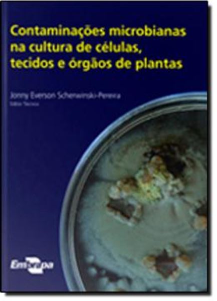 Picture of CONTAMINACOES MICROBIANAS NA CULTURA DE CELULAS, TECIDOS E ORGAOS DE PLANTAS