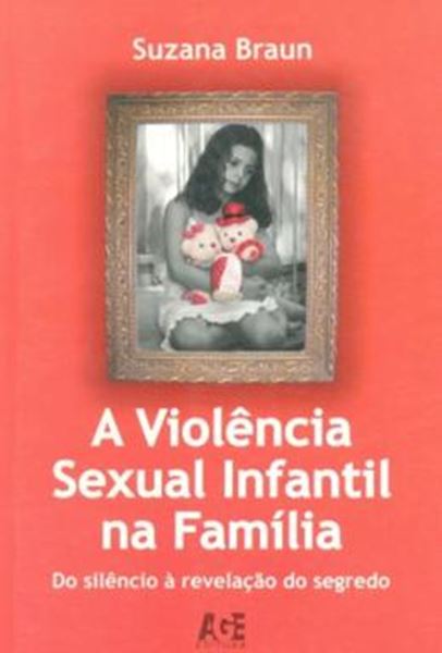 Picture of VIOLENCIA SEXUAL INFANTIL NA FAMILIA - DO SILENCIO A REVELAÇÃO DO SEGREDO