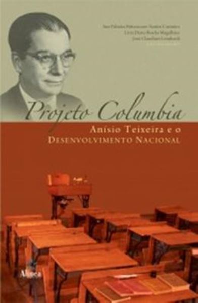 Picture of PROJETO COLUMBIA - ANISIO TEIXEIRA E O DESENVOLVIMENTO NACIONAL