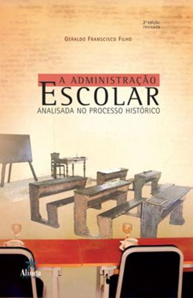 Picture of ADMINISTRACAO ESCOLAR ANALISADA NO PROCESSO HISTORICO, A - 2ª EDICAO
