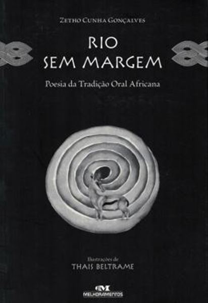 Picture of RIO SEM MARGEM - POESIA DA TRADICAO ORAL AFRICANA - NOVA ORTOGRAFIA