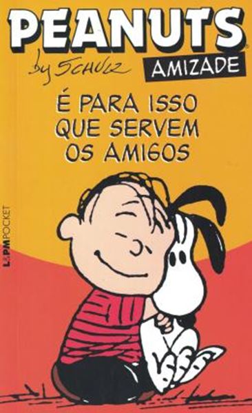 Picture of PEANUTS - AMIZADE - E PARA ISSO QUE SERVEM OS AMIGOS - POCKET