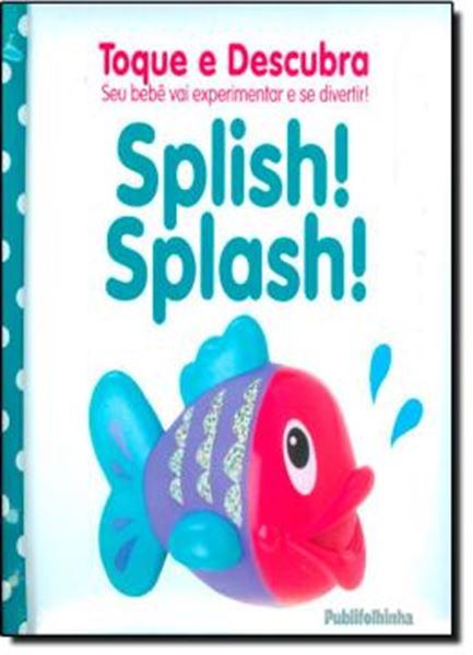 Picture of TOQUE E DESCUBRA - SPLISH! SPLASH!