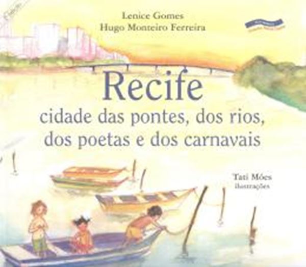 Picture of RECIFE, CIDADE DAS PONTES, DOS CARNAVAIS E DOS POETAS - 2ª ED