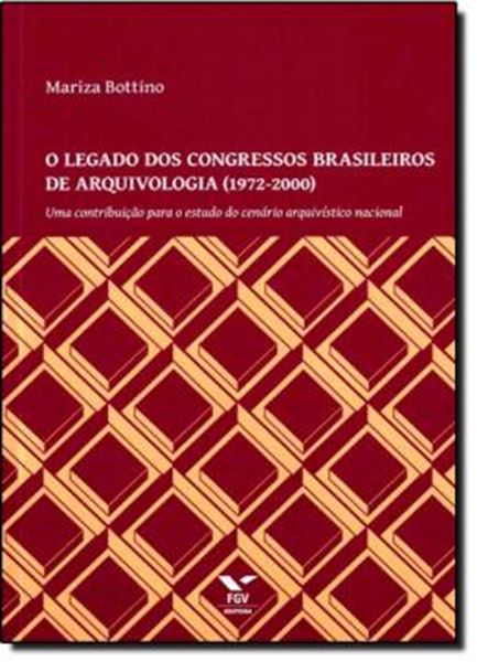Picture of LEGADO DOS CONGRESSOS BRASILEIROS DE ARQUIVOLGIA, O  (1972-2000)