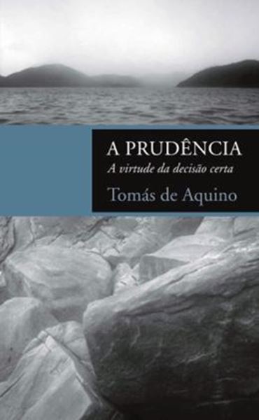 Picture of PRUDENCIA, A - A VIRTUDE DA DECISAO CERTA - 2º ED