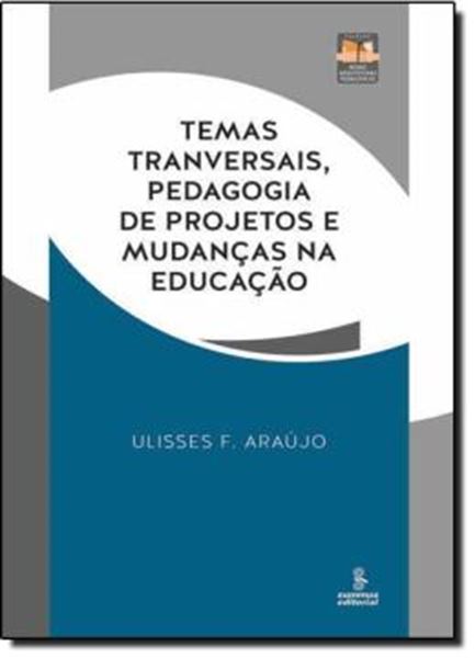 Picture of TEMAS, TRANVERSAIS, PEDAGOGIA DE PROJETOS E MUDANCAS NA EDUCACAO