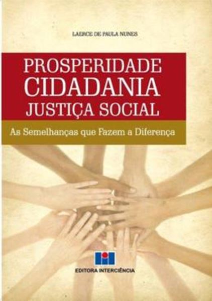 Picture of PROSPERIDADE, CIDADANIA, JUSTICA SOCIAL - AS SEMELHANCAS QUE FAZEM A DIFERENCA