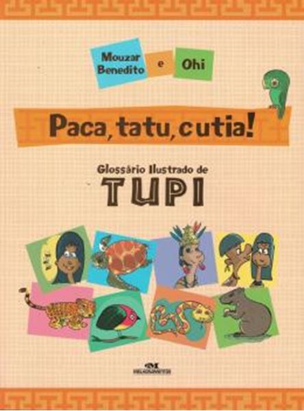 Picture of PACA, TATU E CUTIA! GLOSSARIO ILUSTRADO DE TUPI