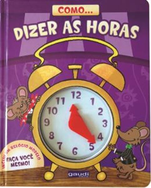 Picture of COMO... DIZER AS HORAS - INCLUI UM RELOGIO MODELO - FACA VOCÊ MESMO