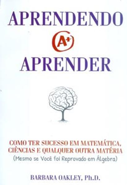 Picture of APRENDENDO A APRENDER  -  COMO TER SUCESSO EM MATEMATICA, CIENCIAS E QUALQUER OUTRA MATERIA 