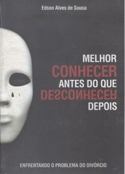 Picture of MELHOR CONHECER ANTES DO QUE DESCONHECER DEPOIS