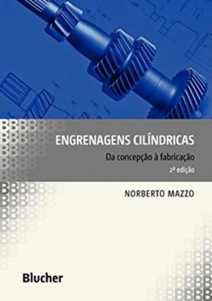 Picture of ENGRENAGENS CILINDRICAS - DA CONCEPCAO A FABRICACAO - 2ª ED
