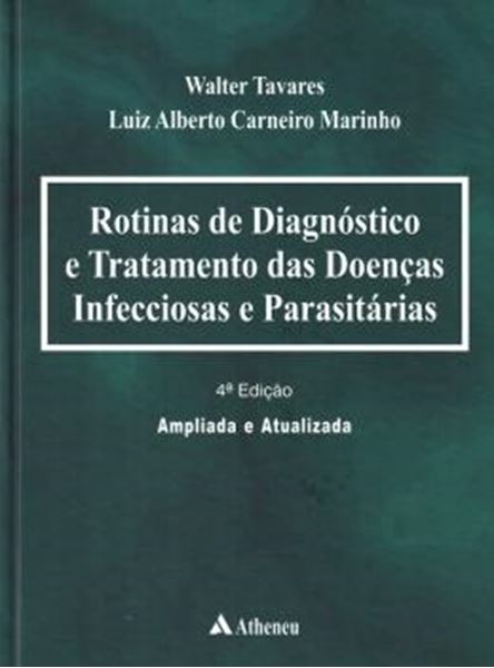 Picture of ROTINAS DE DIAGNOSTICO E TRATAMENTO DAS DOENCAS INFECCIOSAS E PARASITARIAS - 4ª ED.