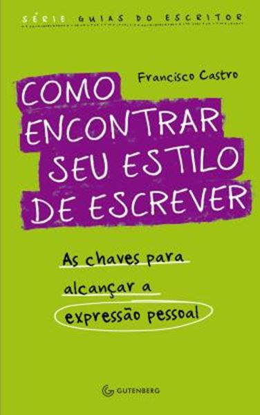 Picture of COMO ENCONTRAR SEU ESTILO DE ESCREVER - AS CHAVES PARA ALCANCAR A EXPRESSAO PESSOAL