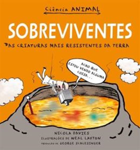 Picture of CIENCIA ANIMAL - SOBREVIVENTES - AS CRIATURAS MAIS RESISTENTES NA TERRA