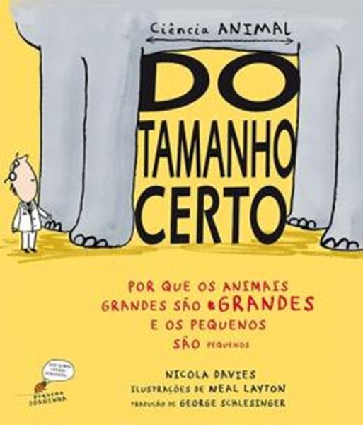 Picture of CIENCIA ANIMAL - DO TAMANHO CERTO - POR QUE OS ANIMAIS GRANDES SAO GRANDES E OS PEQUENOS SAO PEQUENOS