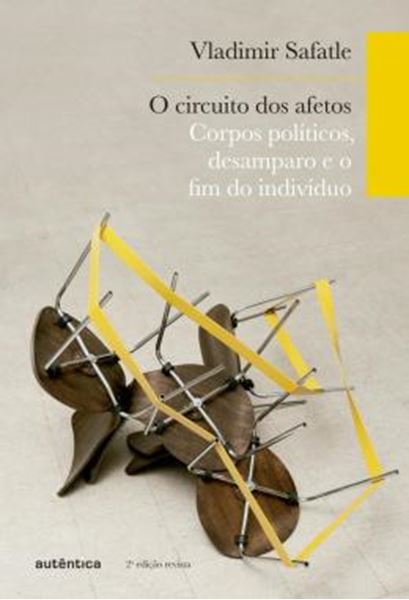 Picture of CIRCUITO DOS AFETOS - CORPOS POLITICOS, DESAMPARO E O FIM DO INDIVIDUO - 2ª ED
