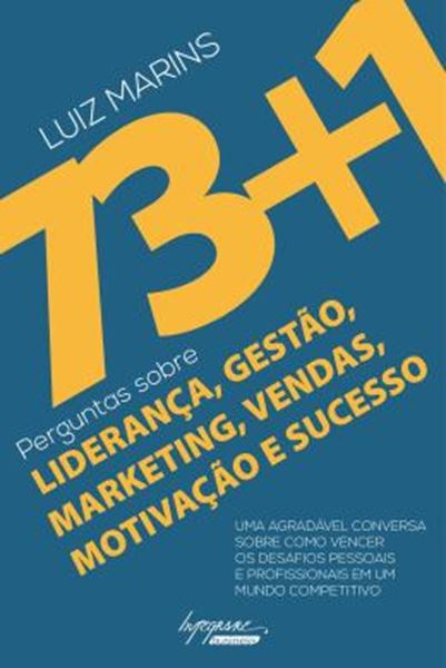 Picture of 73+1 PERGUNTAS SOBRE LIDERANCA, GESTAO, MARKETING, VENDAS, MOTIVACAO E SUCESSO