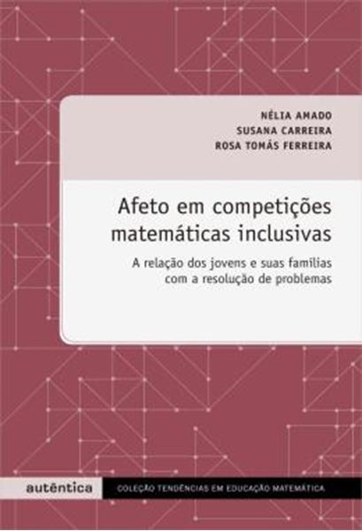Picture of AFETO EM COMPETICOES MATEMATICAS INCLUSIVAS - A RELACAO DOS JOVENS E SUAS FAMILIAS COM A RESOLUCAO DE PROBLEMAS