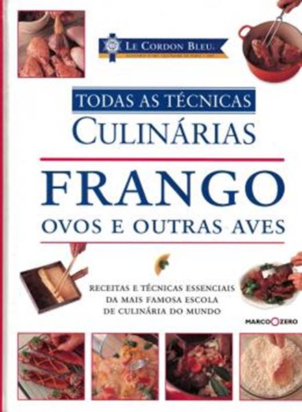Picture of LE CORDON BLEU - FRANGO, OVOS E OUTRAS AVES - TODAS AS TECNICAS CULINARIAS