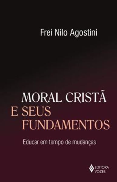 Picture of MORAL CRISTA E SEUS FUNDAMENTOS - EDUCAR EM TEMPO DE MUDANCAS
