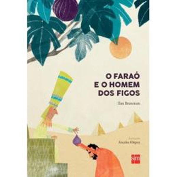 Picture of FARAO E O HOMEM DOS FIGOS, O