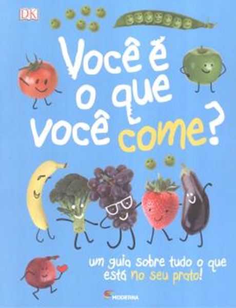 Picture of VOCE E O QUE VOCE COME ? - GUIA SOBRE TUDO O QUE ESTA NO SEU PRATO, UM - 1ª ED