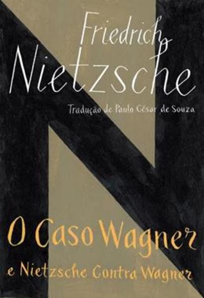 Picture of CASO DE WAGNER E NIETZSCHE CONTRA WAGNER, O
