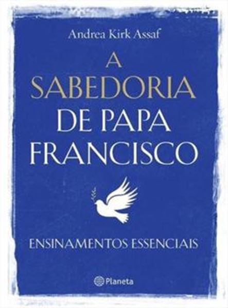 Picture of SABEDORIA DE PAPA FRANCISCO, A ENSINAMENTOS ESSENCIAIS