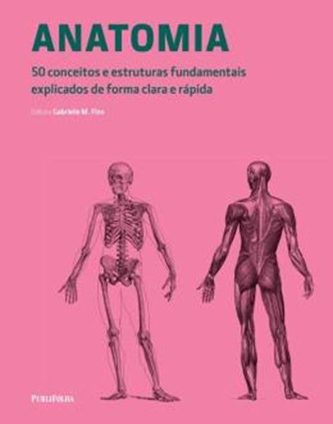 Picture of ANATOMIA - 50 CONCEITOS E ESTRUTURAS FUNDAMENTAIS EXPLICADOS DE FORMA CLARA E RAPIDA