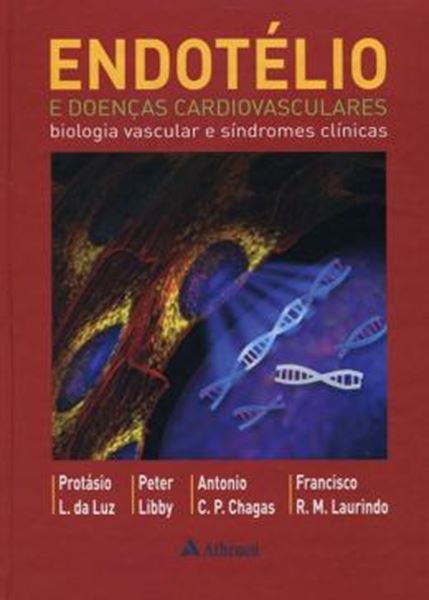 Picture of ENDOTELIO E DOENCAS CARDIOVASCULARES - BIOLOGIA VASCULAR E SINDROMES CLINICAS - 2ª ED