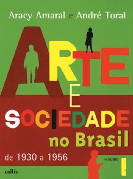 Picture of ARTE E SOCIEDADE NO BRASIL - DE 1930 A 1956 - VOL. I - 2ª ED