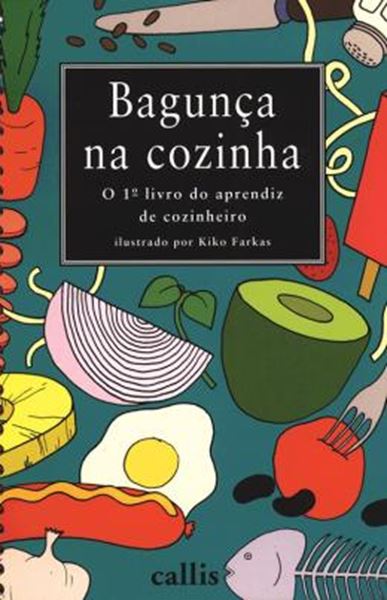 Picture of BAGUNCA NA COZINHA - O 1º LIVRO DO APRENDIZ DE COZINHEIRO - 2ª ED