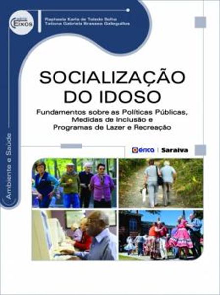 Picture of SOCIALIZACAO DO IDOSO - FUNDAMENTOS SOBRE AS POLITICAS PUBLICAS, MEDIDAS DE INCLUSAO E PROGRAMAS DE LAZER E RECREACAO