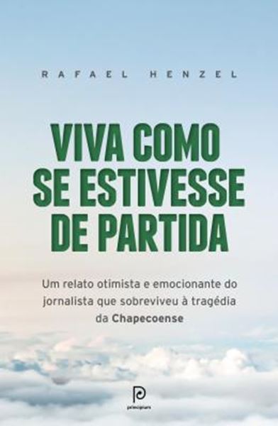 Picture of VIVA COMO SE ESTIVESSE DE PARTIDA - UM RELATO OTIMISTA  E EMOCIONANTE DO JORNALISTA QUE SOBREVIVEU A TRAGEDIA DA CHAPECOENSE
