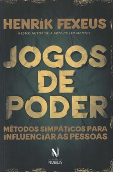 Picture of JOGOS DO PODER - METODOS SIMPATICOS PARA INFLUENCIAR AS PESSOAS