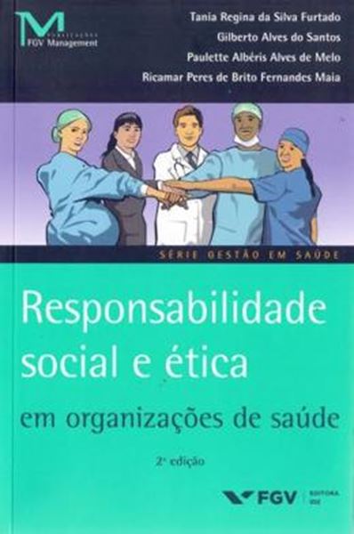 Picture of RESPONSABILIDADE SOCIAL E ETICA ORGANIZACOES DE SAUDE - 2ª ED
