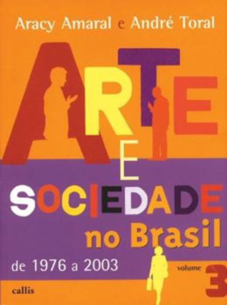 Picture of ARTE E SOCIEDADE NO BRASIL - DE 1976 A 2003 - VOL. III - 2ª ED