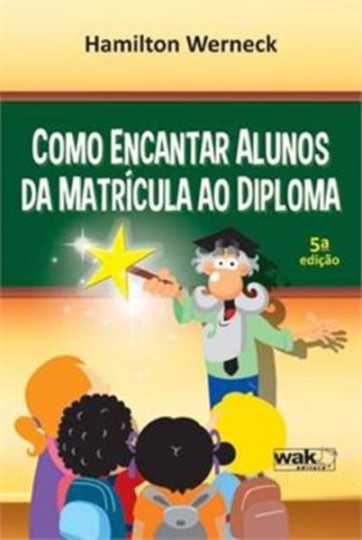 Picture of COMO ENCANTAR ALUNOS DA MATRICULA AO DIPLOMA - 5ª ED