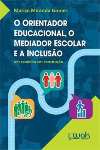 Picture of ORIENTADOR EDUCACIONAL, O MEDIADOR ESCOLAR E A INCLUSAO, O