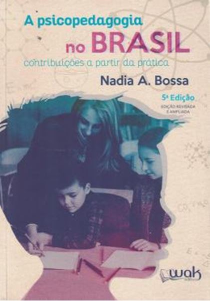 Picture of A PSICOPEDAGOGIA NO BRASIL - CONTRIBUICOES A PARTIR DA PRATICA - 5ª ED