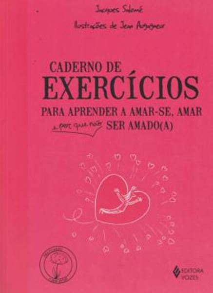 Picture of CADERNO DE EXERCICIOS PARA APRENDER A AMAR-SE, AMAR E PORQUE NAO SER AMADO(A)