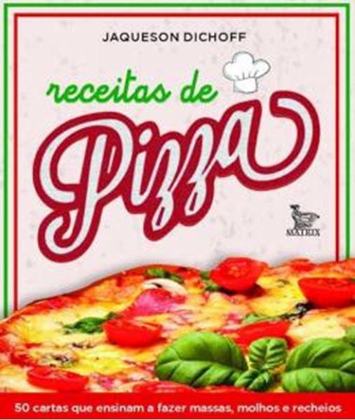 Picture of RECEITAS DE PIZZA - 50 CARTAS QUE ENSINAM A FAZER MASSAS, MOLHOS E RECHEIOS