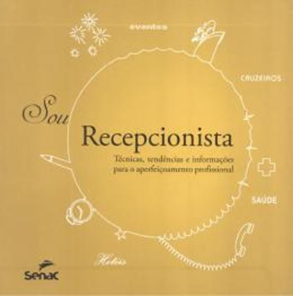 Picture of SOU RECEPCIONISTA - TECNICAS, TENDENCIAS E INFORMACOES PARA O APERFEICOAMENTO PROFISSIONAL