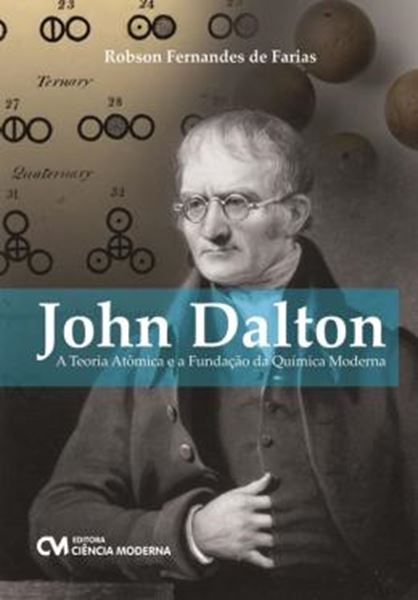 Picture of JOHN DALTON - A TEORIA ATOMICA E A FUNDACAO DA QUIMICA MODERNA