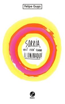 Imagem de SORRIA, VOCE ESTA SENDO ILUMINADO